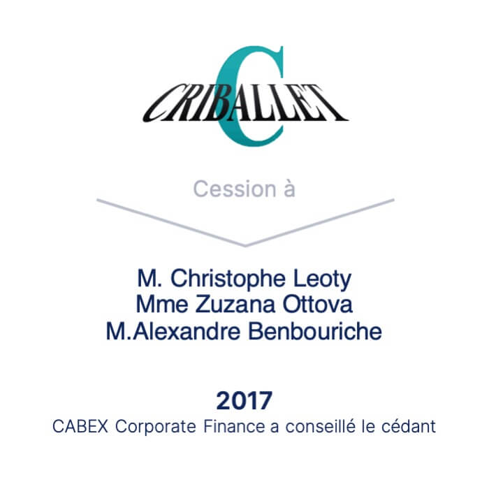 CABEX Corporate Finance accompagne l'entreprise CRIBALLET dans sa cession à M.CHRISTOPHE LEOTY, MME.ZUZANA OTTOVA, M.ALEXANDRE BENBOURICHE