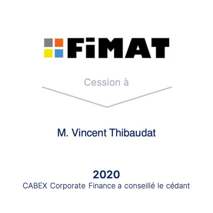 CABEX Corporate Finance accompagne l'entreprise FIMAT dans sa cession À M.VINCENT THIBAUDAT